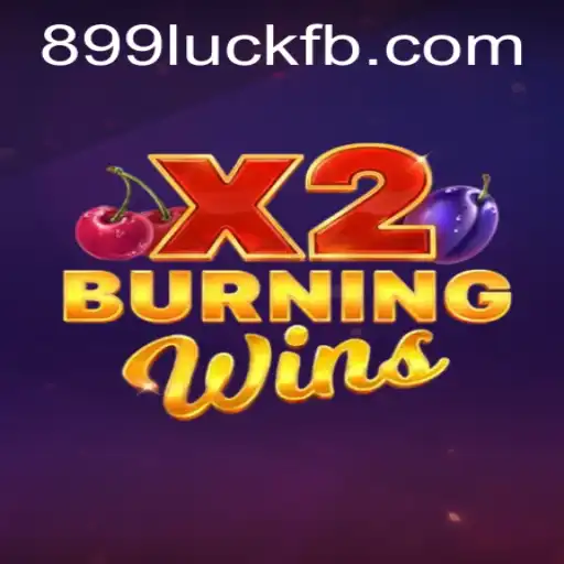 Exploring the Exciting World of BurningWinsX2 and 899luck.com